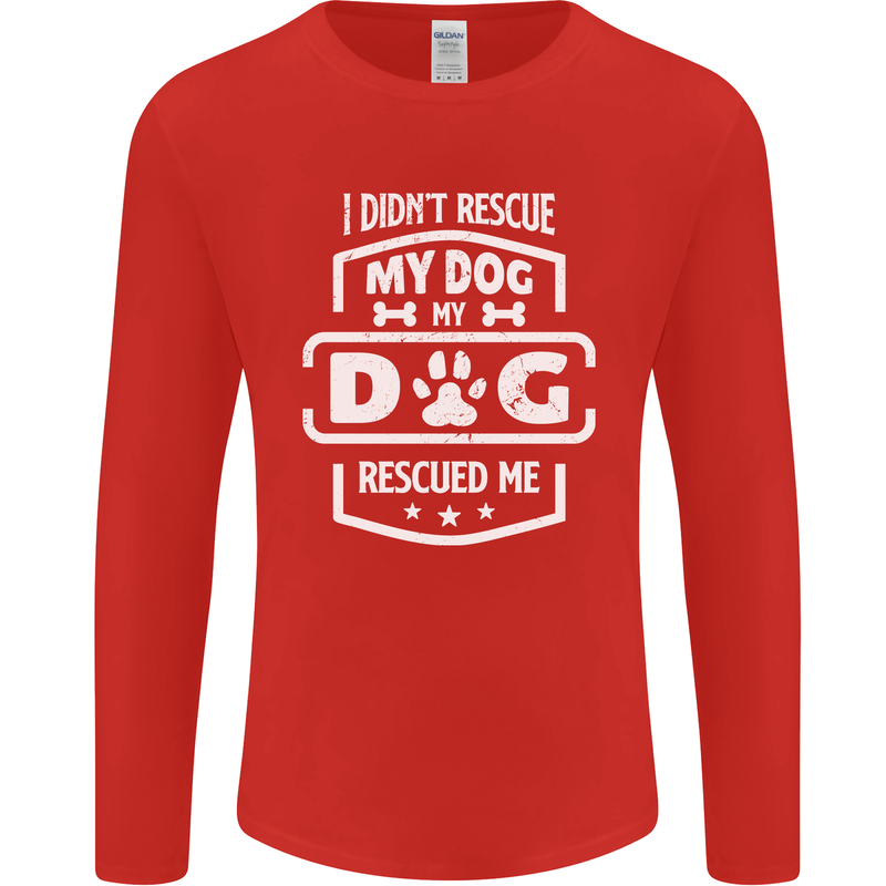 My Dog Rescued Me Funny Mens Long Sleeve T-Shirt Red