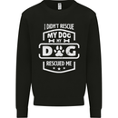 My Dog Rescued Me Funny Mens Sweatshirt Jumper Black