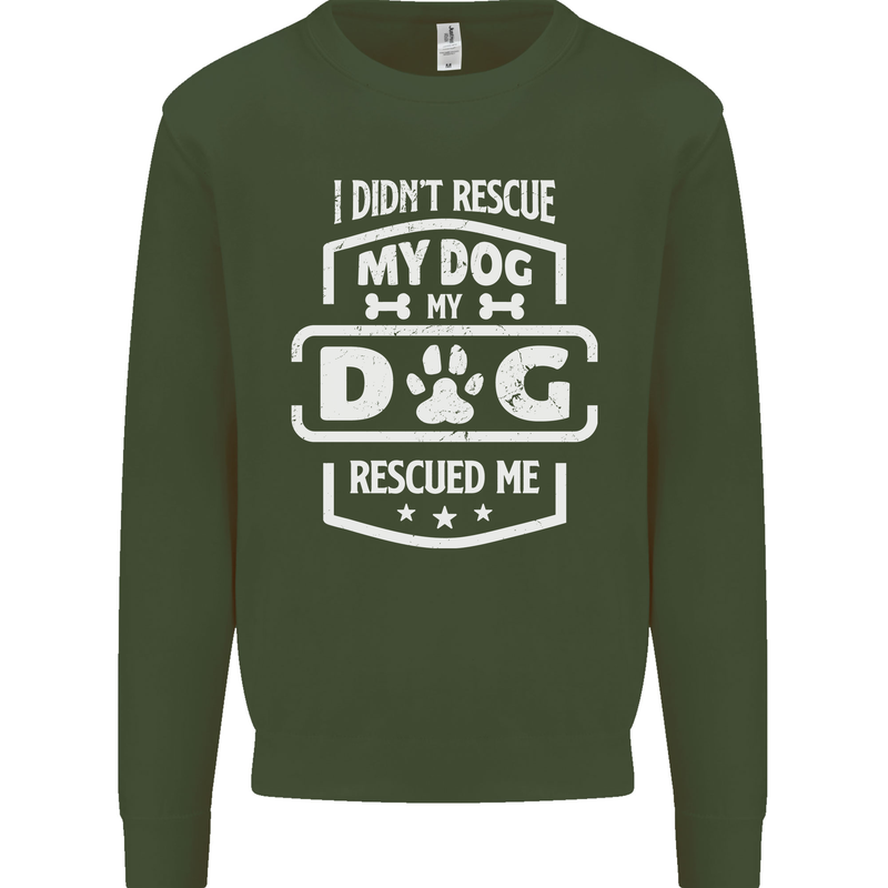 My Dog Rescued Me Funny Mens Sweatshirt Jumper Forest Green