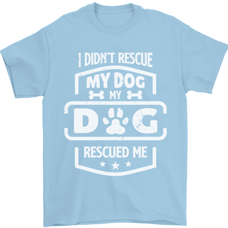 My Dog Rescued Me Funny Mens T-Shirt Cotton Gildan Light Blue