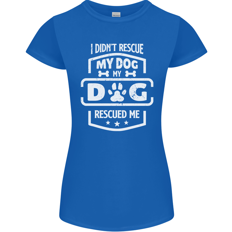My Dog Rescued Me Funny Womens Petite Cut T-Shirt Royal Blue