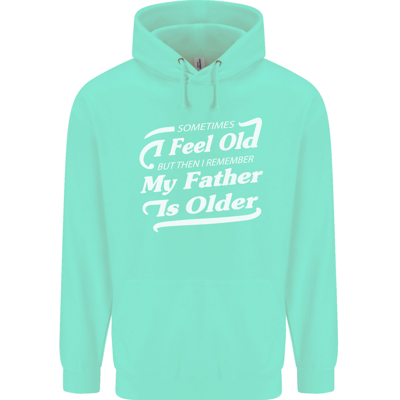 My Father is Older 30th 40th 50th Birthday Childrens Kids Hoodie Peppermint