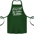 My Father is Older 30th 40th 50th Birthday Cotton Apron 100% Organic Forest Green