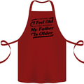 My Father is Older 30th 40th 50th Birthday Cotton Apron 100% Organic Maroon