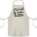 My Father is Older 30th 40th 50th Birthday Cotton Apron 100% Organic Natural