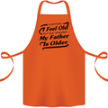 My Father is Older 30th 40th 50th Birthday Cotton Apron 100% Organic Orange