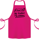 My Father is Older 30th 40th 50th Birthday Cotton Apron 100% Organic Pink
