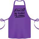 My Father is Older 30th 40th 50th Birthday Cotton Apron 100% Organic Purple