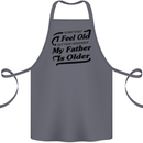 My Father is Older 30th 40th 50th Birthday Cotton Apron 100% Organic Steel