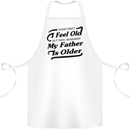 My Father is Older 30th 40th 50th Birthday Cotton Apron 100% Organic White