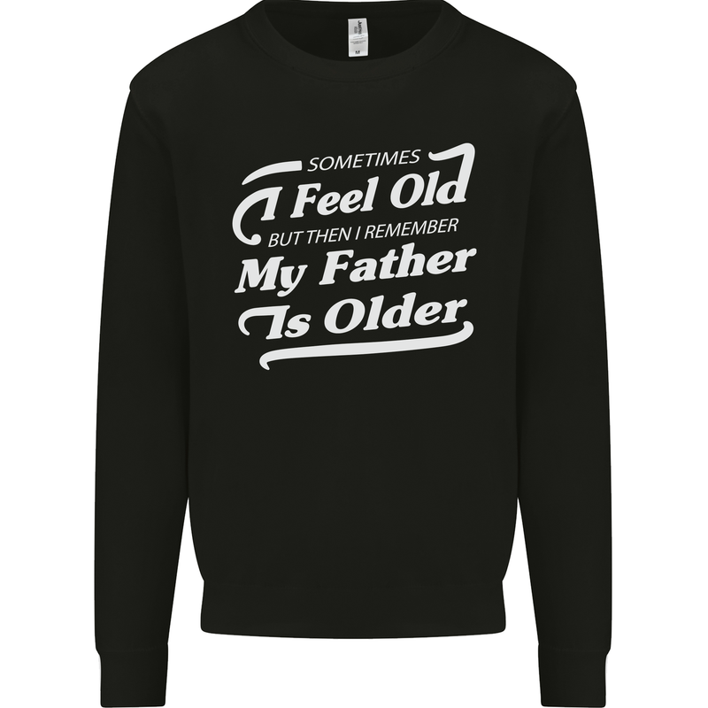 My Father is Older 30th 40th 50th Birthday Kids Sweatshirt Jumper Black