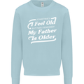 My Father is Older 30th 40th 50th Birthday Kids Sweatshirt Jumper Light Blue