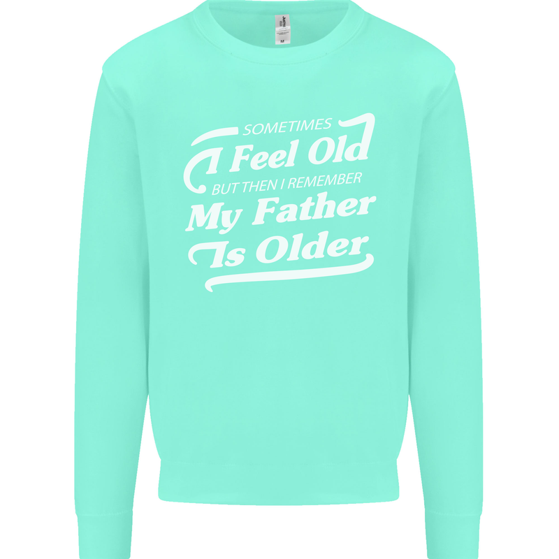 My Father is Older 30th 40th 50th Birthday Kids Sweatshirt Jumper Peppermint