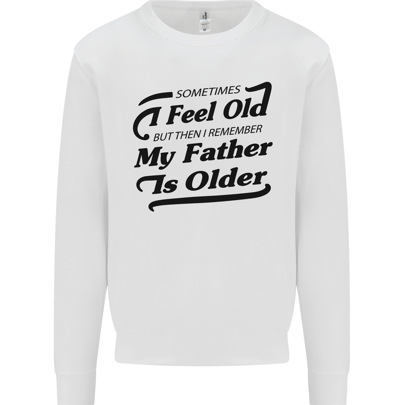 My Father is Older 30th 40th 50th Birthday Kids Sweatshirt Jumper White