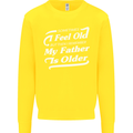 My Father is Older 30th 40th 50th Birthday Kids Sweatshirt Jumper Yellow