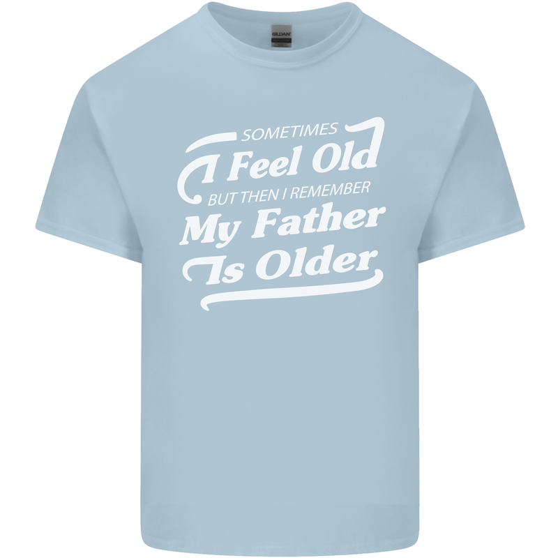 My Father is Older 30th 40th 50th Birthday Kids T-Shirt Childrens Light Blue