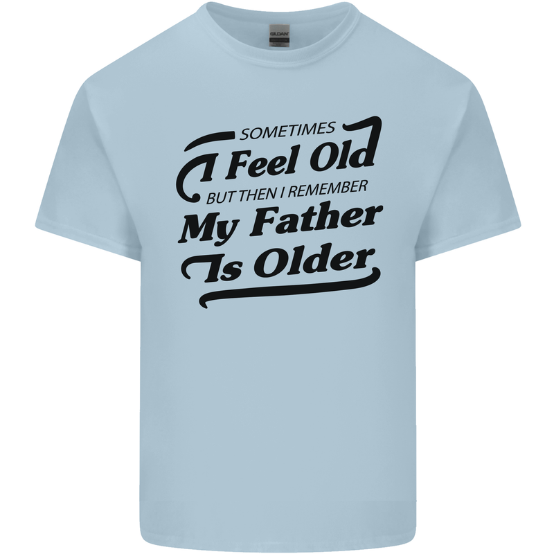 My Father is Older 30th 40th 50th Birthday Kids T-Shirt Childrens Light Blue