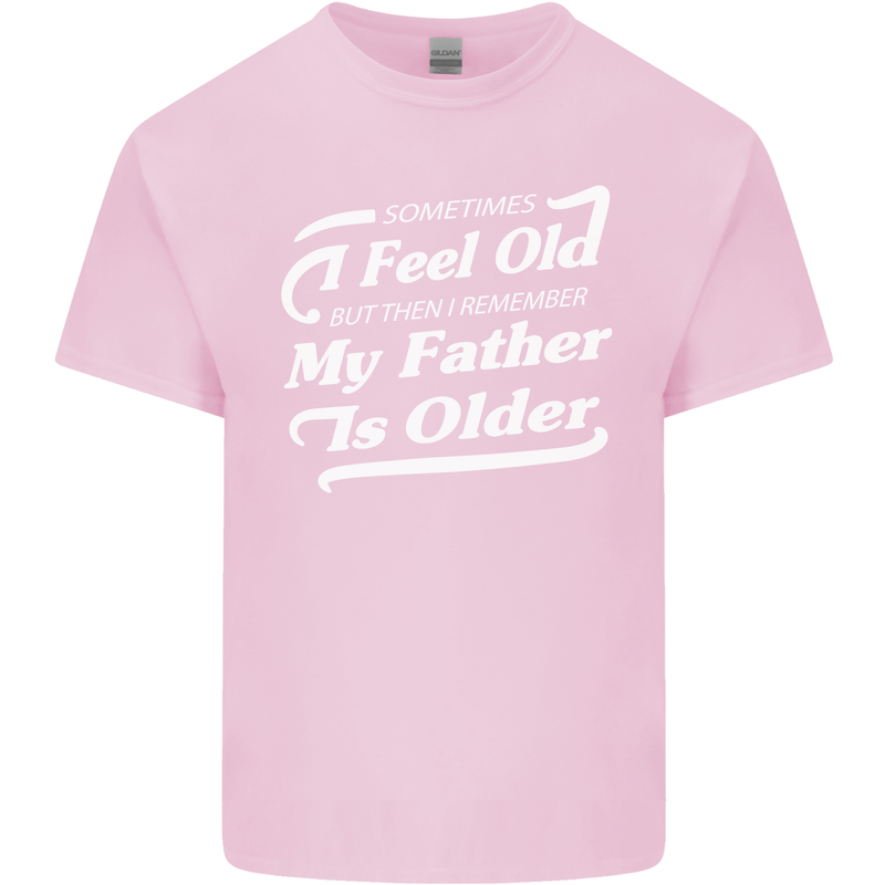 My Father is Older 30th 40th 50th Birthday Kids T-Shirt Childrens Light Pink