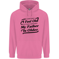 My Father is Older 30th 40th 50th Birthday Mens 80% Cotton Hoodie Azelea