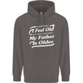 My Father is Older 30th 40th 50th Birthday Mens 80% Cotton Hoodie Charcoal
