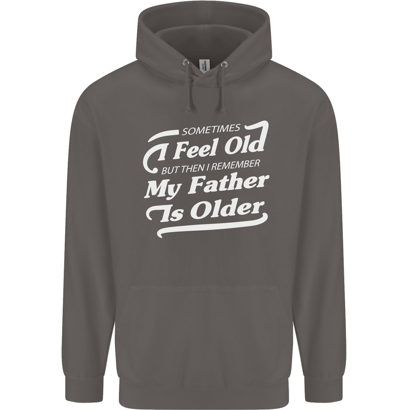 My Father is Older 30th 40th 50th Birthday Mens 80% Cotton Hoodie Charcoal