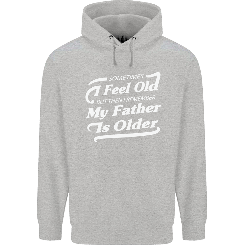 My Father is Older 30th 40th 50th Birthday Mens 80% Cotton Hoodie Sports Grey