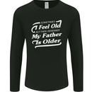 My Father is Older 30th 40th 50th Birthday Mens Long Sleeve T-Shirt Black