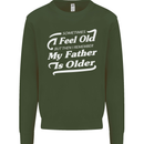 My Father is Older 30th 40th 50th Birthday Mens Sweatshirt Jumper Forest Green