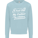 My Father is Older 30th 40th 50th Birthday Mens Sweatshirt Jumper Light Blue