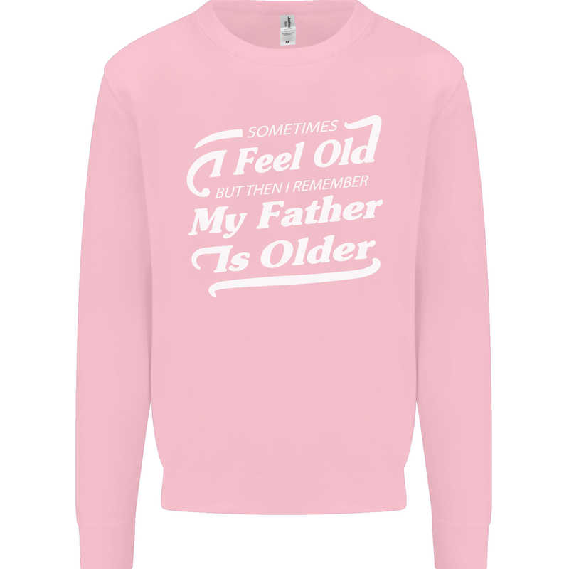 My Father is Older 30th 40th 50th Birthday Mens Sweatshirt Jumper Light Pink