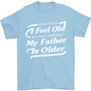My Father is Older 30th 40th 50th Birthday Mens T-Shirt Cotton Gildan Light Blue