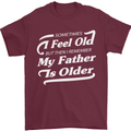 My Father is Older 30th 40th 50th Birthday Mens T-Shirt Cotton Gildan Maroon