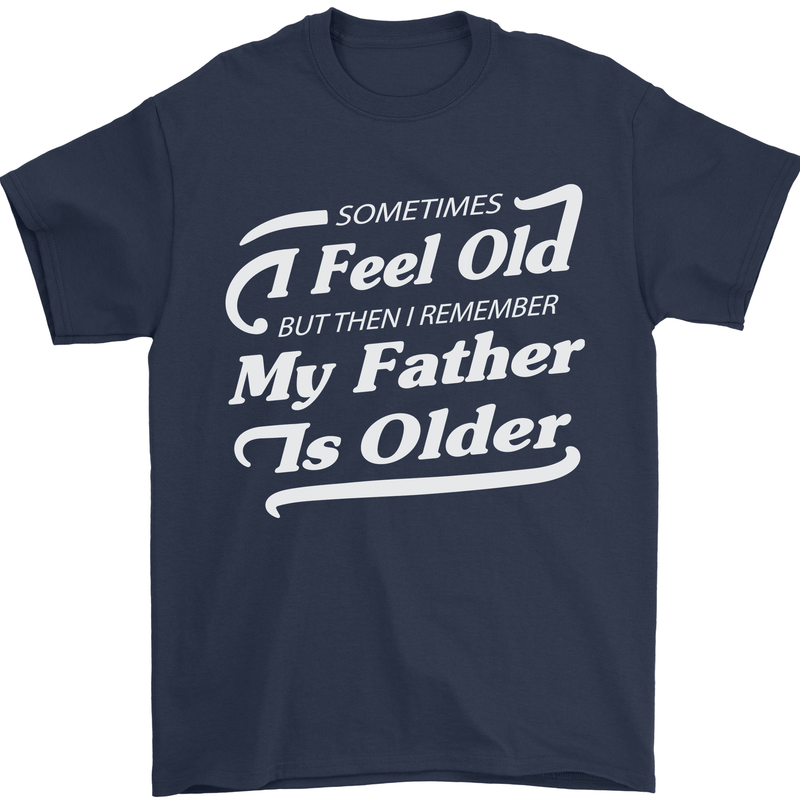 My Father is Older 30th 40th 50th Birthday Mens T-Shirt Cotton Gildan Navy Blue