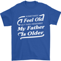 My Father is Older 30th 40th 50th Birthday Mens T-Shirt Cotton Gildan Royal Blue