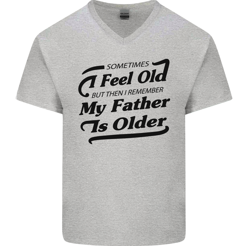 My Father is Older 30th 40th 50th Birthday Mens V-Neck Cotton T-Shirt Sports Grey