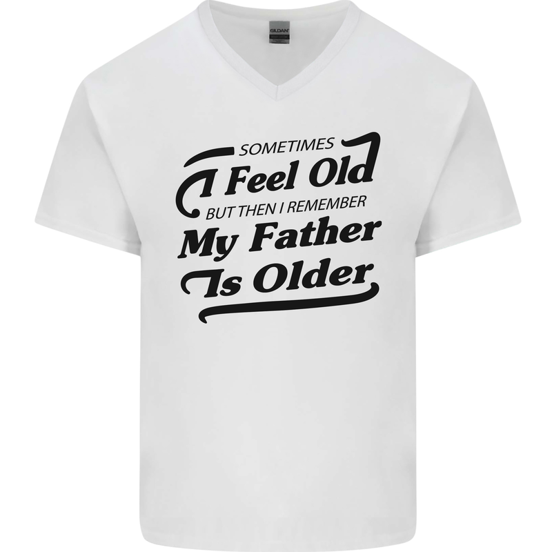 My Father is Older 30th 40th 50th Birthday Mens V-Neck Cotton T-Shirt White