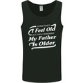 My Father is Older 30th 40th 50th Birthday Mens Vest Tank Top Black