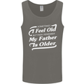 My Father is Older 30th 40th 50th Birthday Mens Vest Tank Top Charcoal