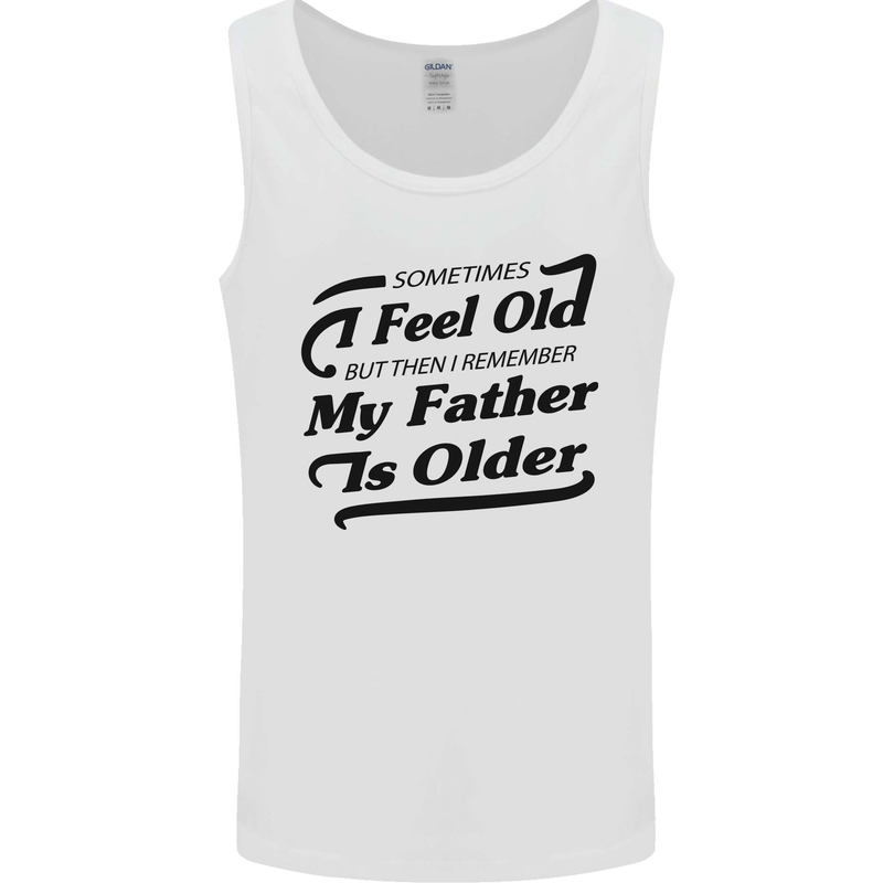 My Father is Older 30th 40th 50th Birthday Mens Vest Tank Top White