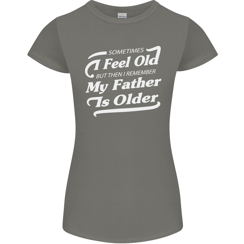My Father is Older 30th 40th 50th Birthday Womens Petite Cut T-Shirt Charcoal