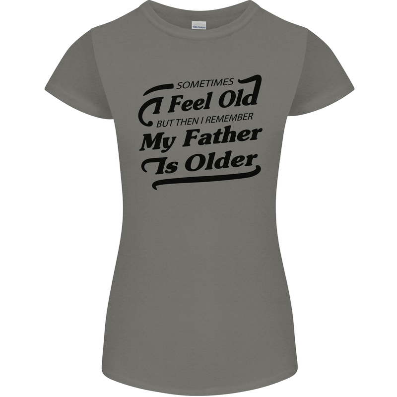 My Father is Older 30th 40th 50th Birthday Womens Petite Cut T-Shirt Charcoal