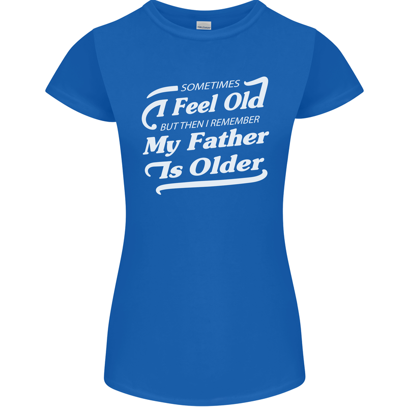 My Father is Older 30th 40th 50th Birthday Womens Petite Cut T-Shirt Royal Blue