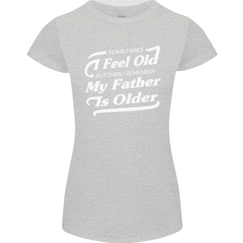 My Father is Older 30th 40th 50th Birthday Womens Petite Cut T-Shirt Sports Grey