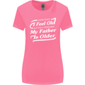 My Father is Older 30th 40th 50th Birthday Womens Wider Cut T-Shirt Azalea