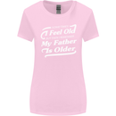 My Father is Older 30th 40th 50th Birthday Womens Wider Cut T-Shirt Light Pink