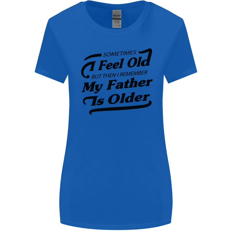 My Father is Older 30th 40th 50th Birthday Womens Wider Cut T-Shirt Royal Blue