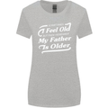My Father is Older 30th 40th 50th Birthday Womens Wider Cut T-Shirt Sports Grey