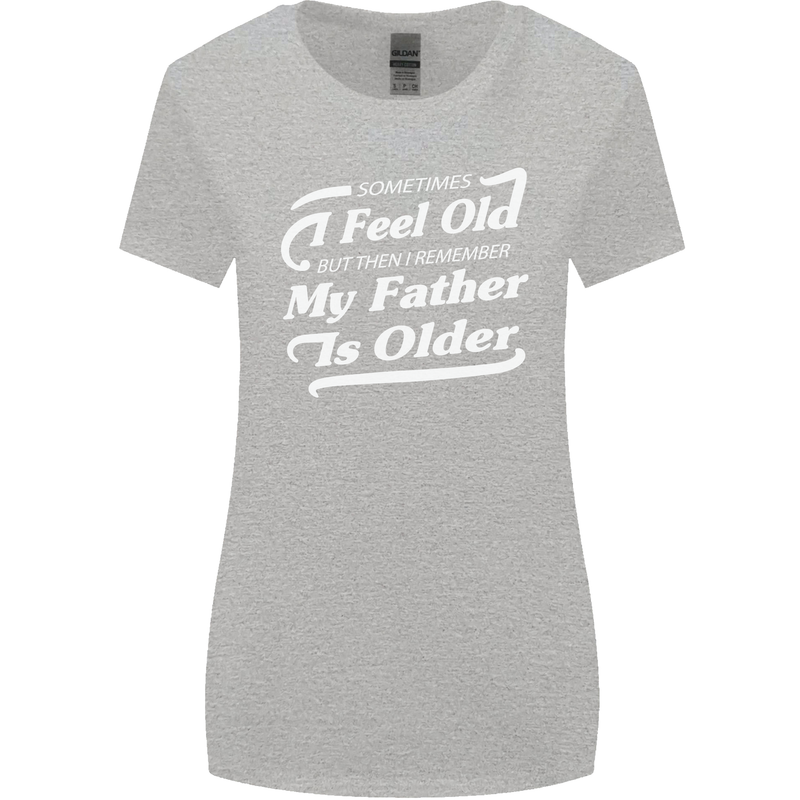 My Father is Older 30th 40th 50th Birthday Womens Wider Cut T-Shirt Sports Grey