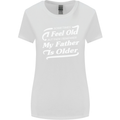 My Father is Older 30th 40th 50th Birthday Womens Wider Cut T-Shirt White