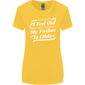 My Father is Older 30th 40th 50th Birthday Womens Wider Cut T-Shirt Yellow